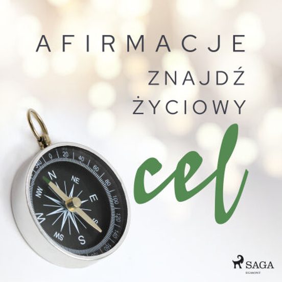 Afirmacje – Znajdź Życiowy Cel