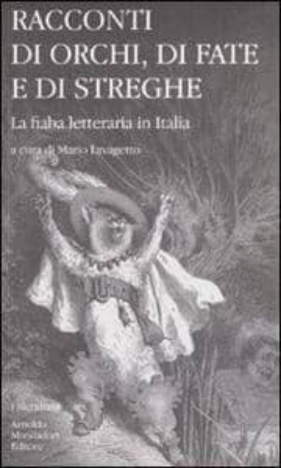 Racconti Di Orche Di Fate e Di Streghe. La Fiaba Letteraria in i Talia