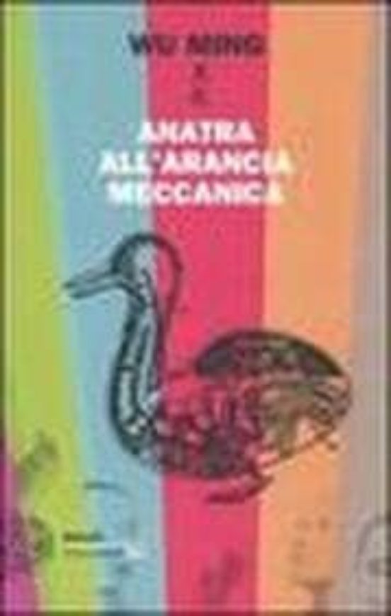 Anatra All Arancia Meccanica. Racconti 2000-2010