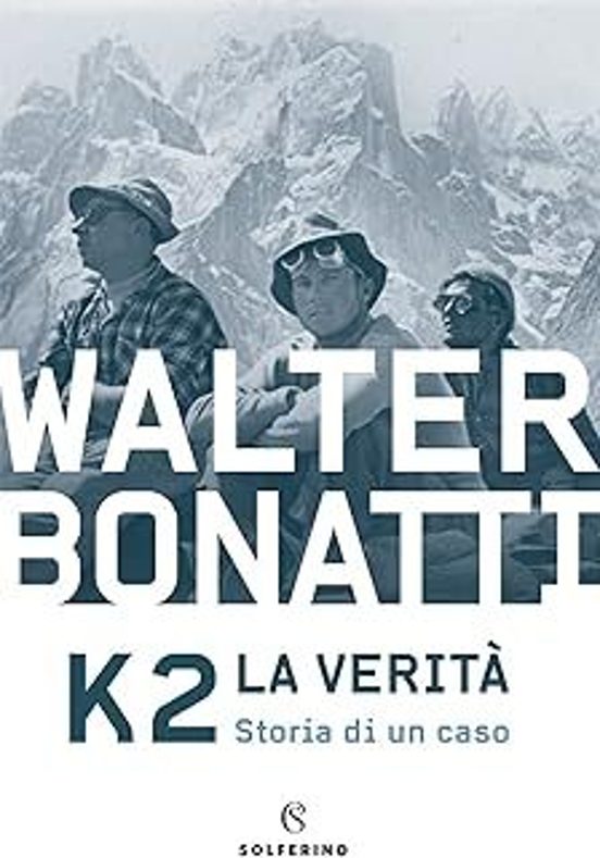 K2. La Verità. Storia Di un Caso