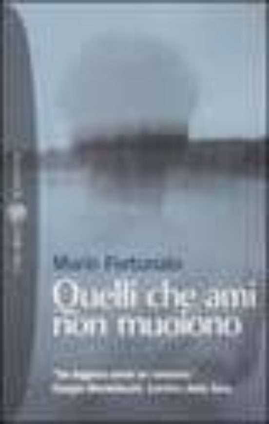 Quelli Che Ami Non Muoiono