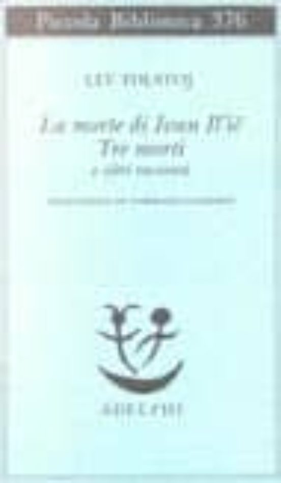 La Morte Di Ivan Il Ictre Morti e Altri Racconti