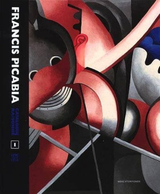 Francis Picabia : Catalogue Raisonne
