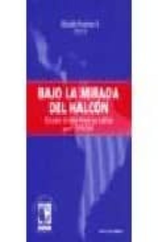 Bajo La Mirada Del Halcon: Estados Unidos-america Latina Post 11/ 9/20