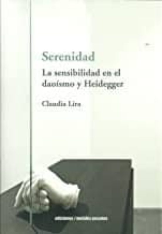 Serenidad: La Sensibilidad En El Daoismo Y Heidegger
