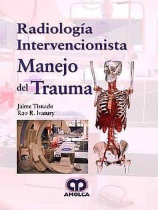 Radiologia Intervencionista: Manejo Del Trauma