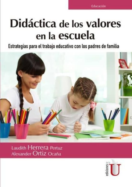 Didactica De Los Valores En La Escuela: Estrategias Para El Trabajo Ed