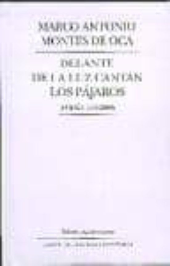 Delante de la Luz Cantan los Pajaros