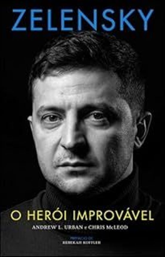 Zelensky O Herói Improvável