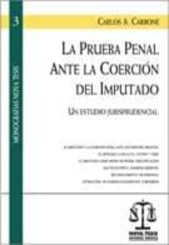 La Prueba Penal Ante La Coercion Del Imputado. Un Estudio