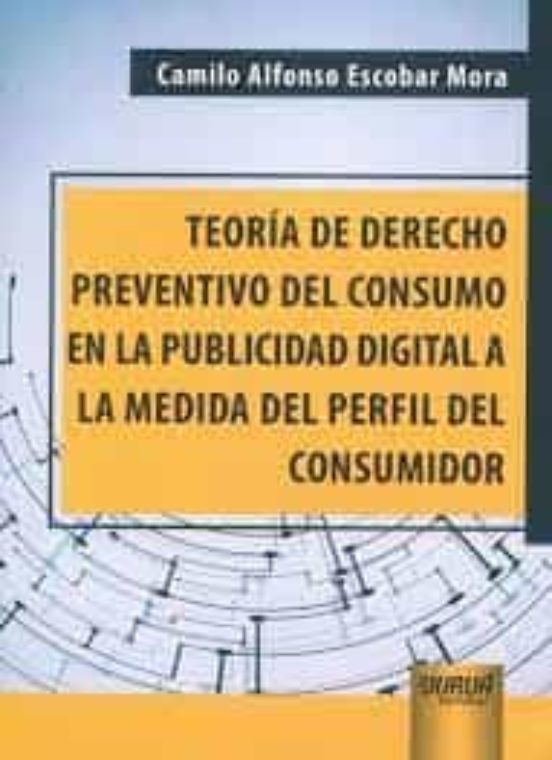Teoria de Derecho Preventivo del Consumo en la Publicidad Digital a la