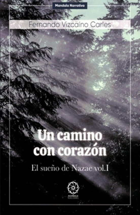 Un Camino Con Corazón. El Sueño De Nazae Vol. I