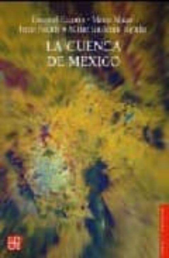 La Cuenca de Mexico: Aspectos Ambientales Criticos y Sustentabilidad