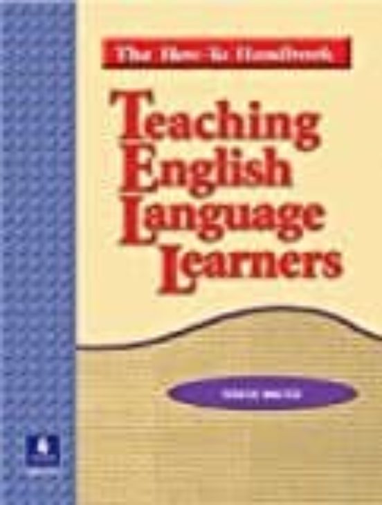 Teaching English Language Learners: The How to Handbook