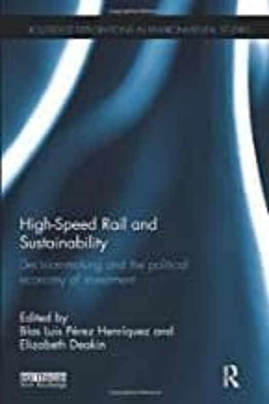 High-speed Rail And Sustainability: Decision-making And The Political