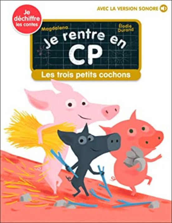 Je Rentre En Cp. Vol. 17. Les Trois Petits Cochons