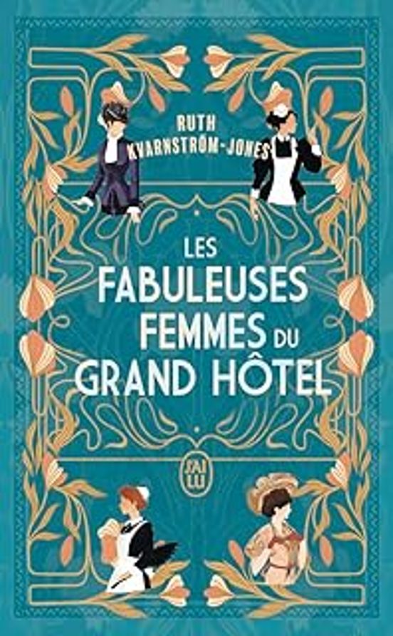 Les Fabuleuses Femmes Du Grand Hôtel
