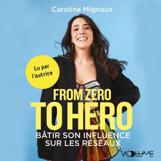 From Zero To Hero. Bâtir Son Influence Sur Les Réseaux