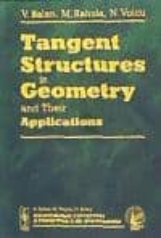 Tangent Structures In Geometry And Their Applications
