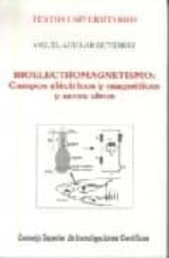 Bioelectromagnetismo: Campos Electricos Y Magneticos: Seres Vivos