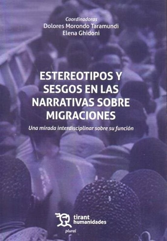 Estereotipos Y Sesgos En Las Narrativas Sobre Migraciones: Una Mirada Interdisciplinar Sobre Su Función