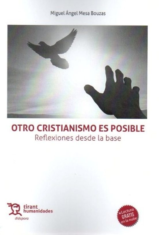 Otro Cristianismo Es Posible. Reflexiones Desde La Base