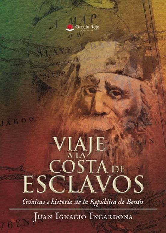 Viaje A La Costa De Esclavos. Crónicas E Historia De La Repúblic
