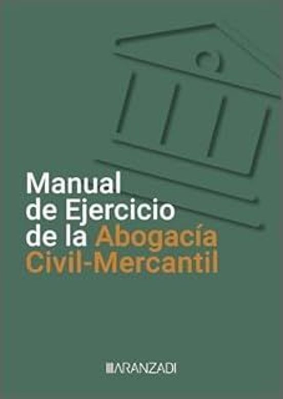 Manual De Ejercicio De La Abogacía Civil - Mercantil