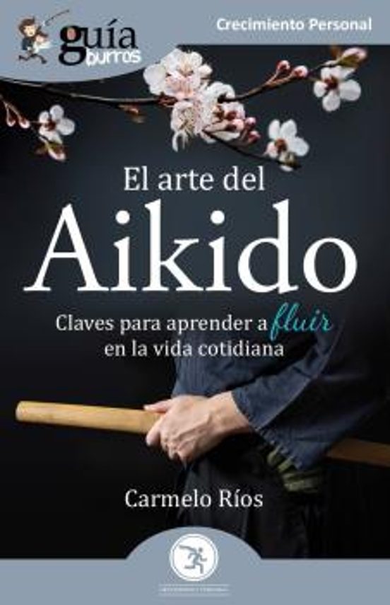 GuíaBurros El Arte Del Aikido