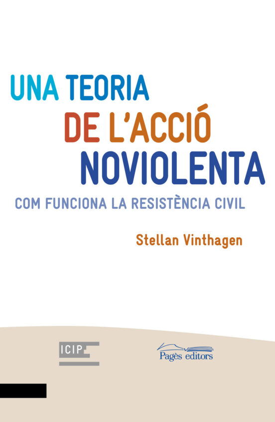 Una Teoria De L Acció Noviolenta. Com Funciona La Resistència Civ Il