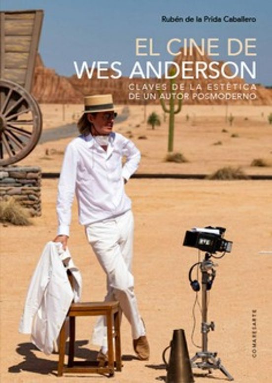 Cine de Wes Anderson.claves de la Estética de un Autor Posmoderno