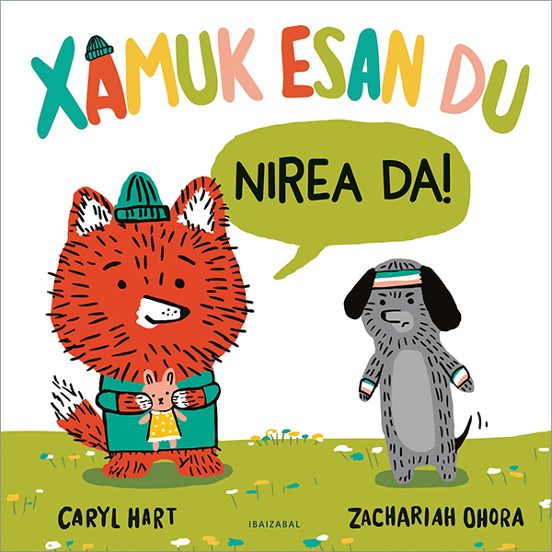 Xamuk Esan du Nirea da!