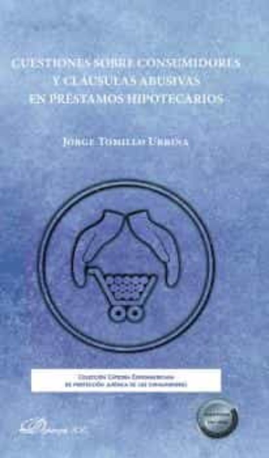 Cuestiones Sobre Consumidores Y Cláusulas Abusivas En Préstamos Hipotecarios