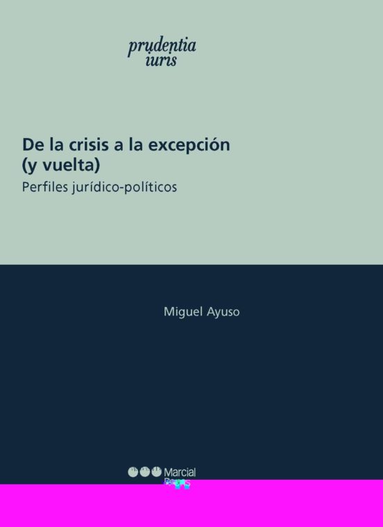 De La Crisis A La Excepcion : Perfiles Juridico-políticos