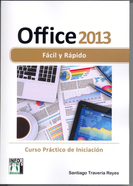Office 2013 Facil Y Rapido: Curso Practico De Iniciacion