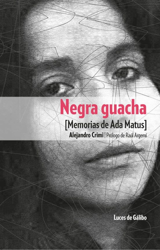 Negra Guacha: Memorias De Ada Matus