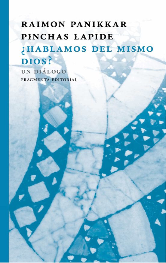 ¿hablamos Del Mismo Dios?: Un Dialogo