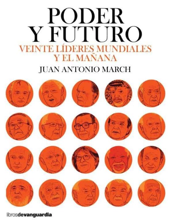 Poder Y Futuro: Veinte Lideres Mundiales Y El Mañana