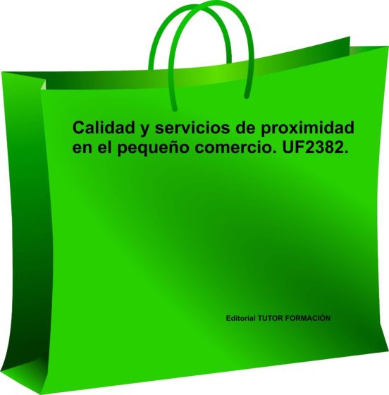 Uf2382 Calidad Y Servicios De Proximidad En El Pequeño Comercio