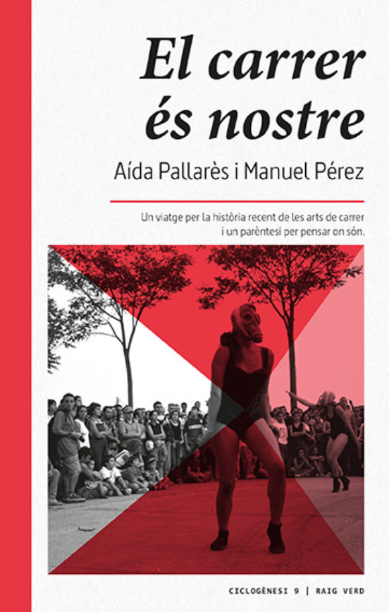 El Carrer Es Nostre: Un Viatge Per La Historia Recent De Les Arts De C