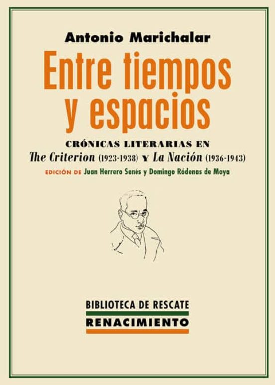 Entre Tiempos Y Espacios: Cronicas Literarias En The Criterion
