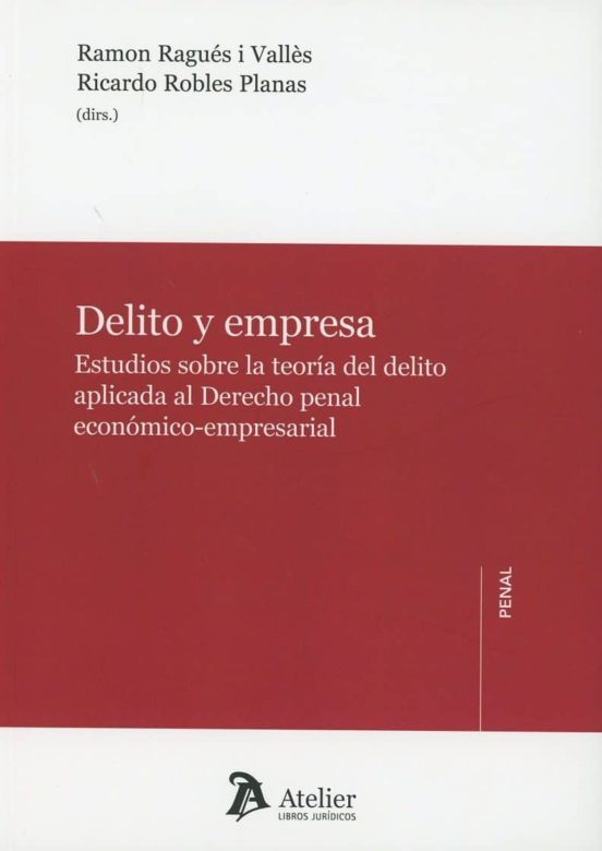 Delito Y Empresa Estudios Sobre La Teoria Del Delito Aplicada Al Derec