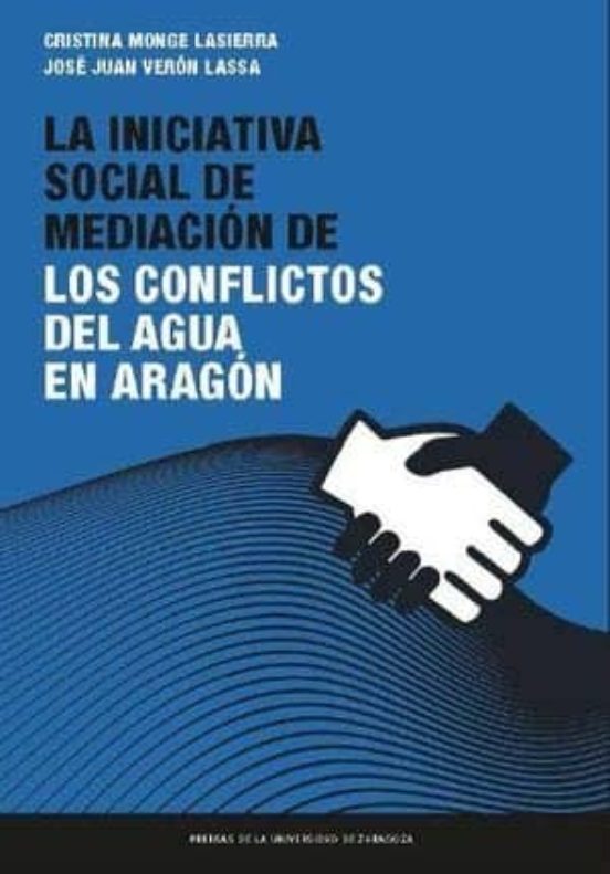La Iniciativa Social De Mediación De Los Conflictos Del Agua En Aragón
