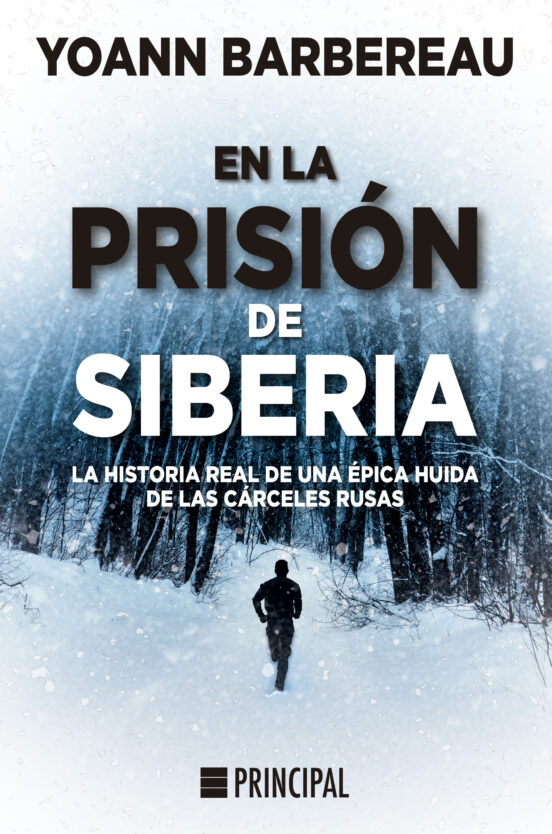 En La Prisión De Siberia. La Historia Real De Una Épica Huida De Las C