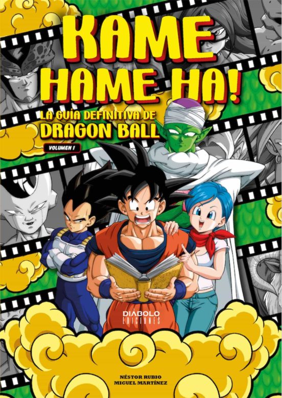 Kame Hame Ha! La Guía Definitiva De Dragon Ball. Volumen 1