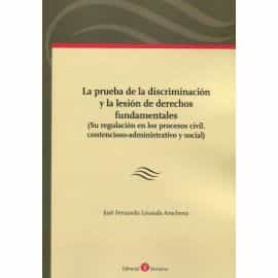 La Prueba De La Discriminación Y La Lesión De Derechos Fundamentales