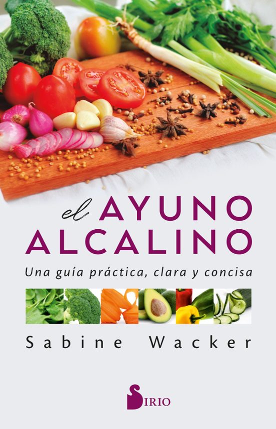 El Ayuno Alcalino. Una Guia Clara Practica Y Concisa