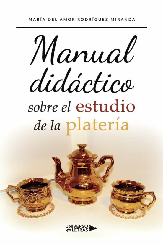 Manual Didáctico Sobre El Estudio De La Platería