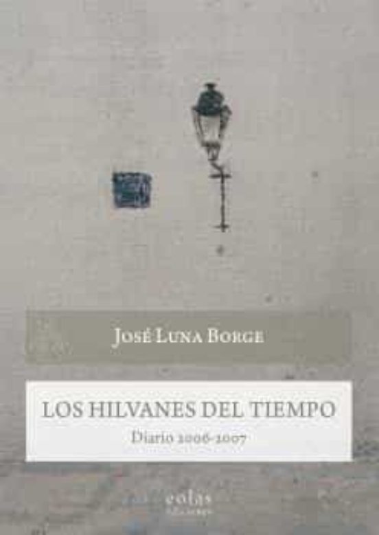 Los Hilvanes Del Tiempo: Diario 2006-2007