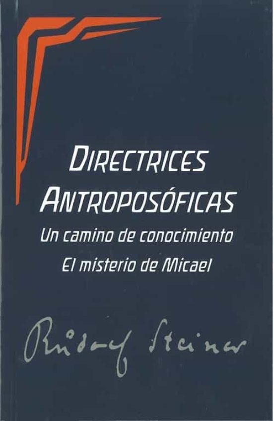 Directrices Antroposoficas: Un Camino De Conocimiento. El Misterio De